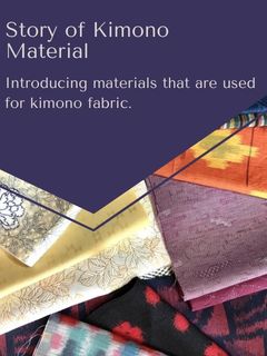 story of kimono fabric(materials)