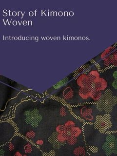 story of kimono fabric(woven kimono)